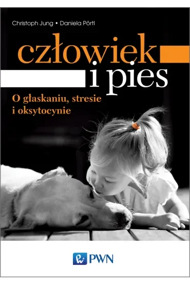 Człowiek i pies – o głaskaniu, stresie i oksytocynie