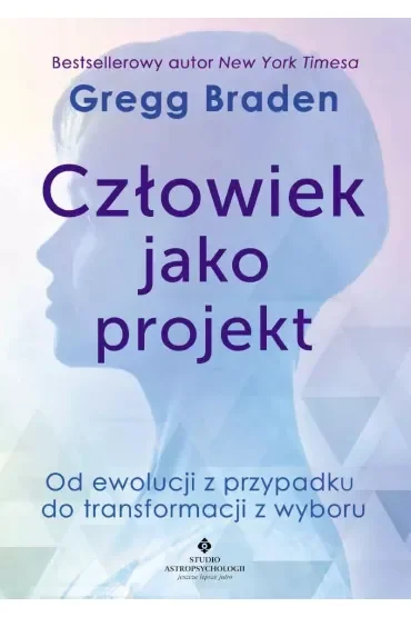 Człowiek jako projekt. Od ewolucji z przypadku do transformacji z wyboru