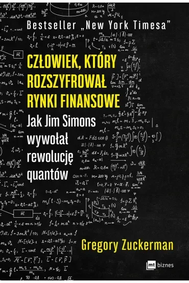 Człowiek, który rozszyfrował rynki finansowe. Jak Jim Simons wywołał rewolucję quantów