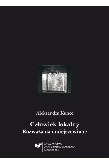 Człowiek lokalny. Rozważania umiejscowione