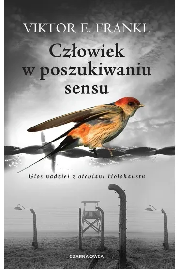 Człowiek w poszukiwaniu sensu. Głos nadziei z otchłani Holokaustu