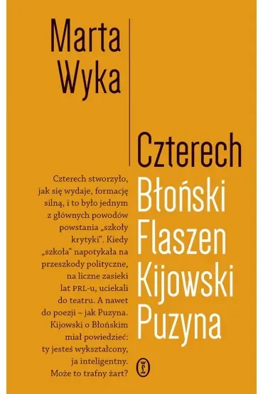 Czterech. Błoński, Flaszen, Kijowski, Puzyna. Esej o przyjaźni i pokrewieństwie umysłowym