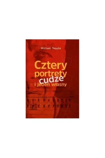 Cztery portrety cudze i jeden własny