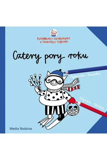 Cztery pory roku. Rysowanki-zgadywanki z Wesołym Ryjkiem