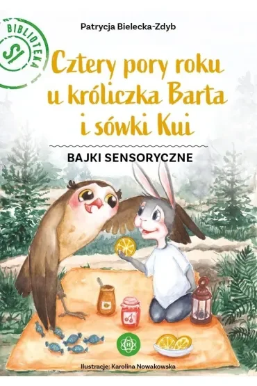 Cztery pory roku u króliczka Barta i sówki Kui Bajki sensoryczne