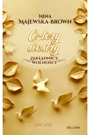 Cztery siostry. 1925-1945. Zakładnicy wolności. Tom 2