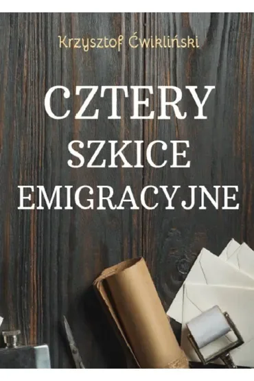 Cztery szkice emigracyjne
