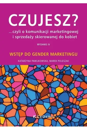 Czujesz? ...czyli o komunikacji marketingowej i sprzedaży skierowanej do kobiet
