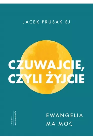 Czuwajcie, czyli żyjcie