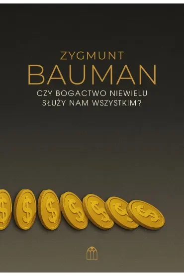 Czy bogactwo niewielu służy nam wszystkim?