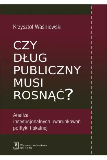 Czy dług publiczny musi rosnąć?