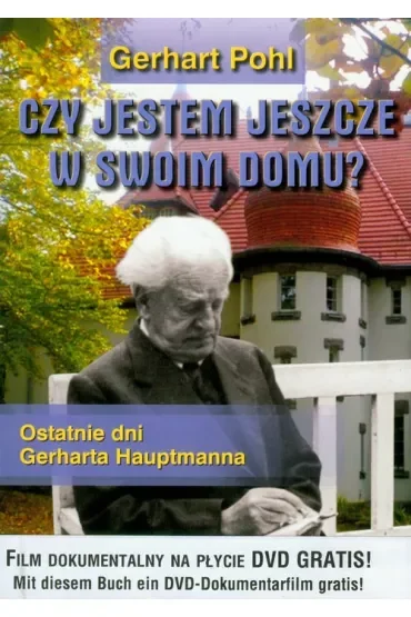 Czy Jestem Jeszcze W Swoim Domu? Ostatnie Dni Gerharta Hauptmanna + Film Dvd