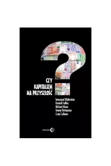 Czy kapitalizm ma przyszłość?