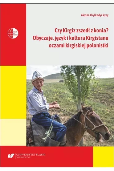 Czy Kirgiz zszedł z konia? Obyczaje, język i kultura Kirgistanu oczami kirgijskiej polonistki