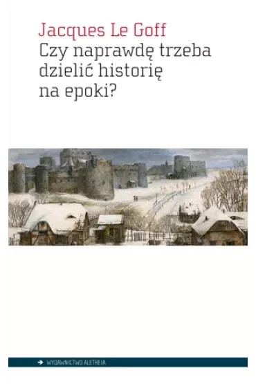 Czy naprawdę trzeba dzielić historię na epoki?