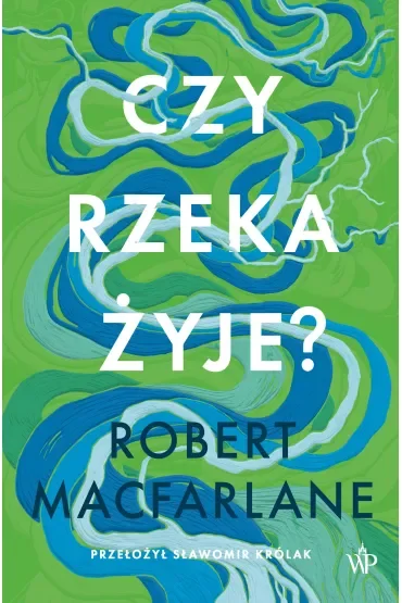 Dzika Seria. Czy rzeka żyje?