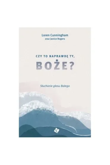 Czy to naprawdę Ty, Boże?