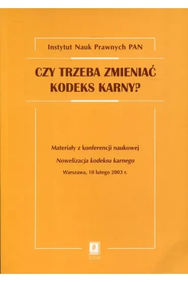 Czy trzeba zmieniać kodeks karny?