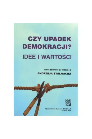 Czy upadek demokracji? Idee i wartości