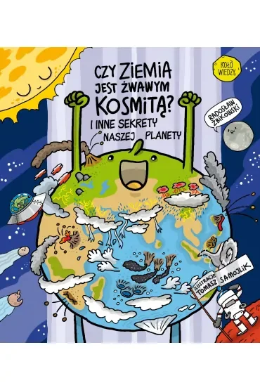 Czy Ziemia jest żwawym kosmitą? I inne sekrety naszej planety