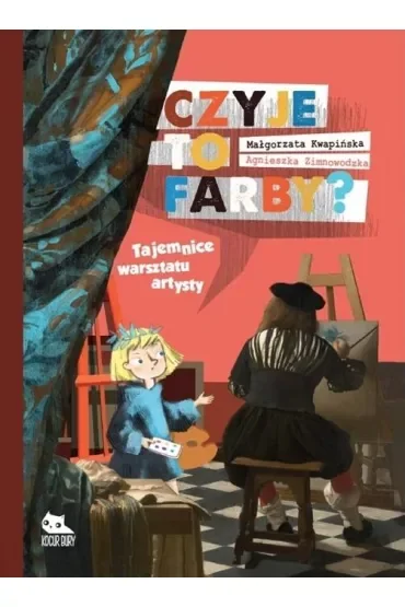 Czyje to farby? Tajemnice warsztatu artysty