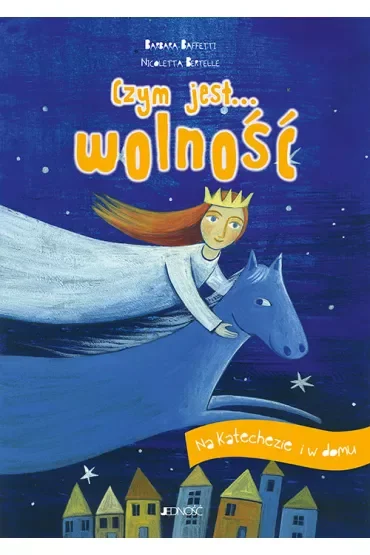 Czym jest... wolność. Na katechezie i w domu