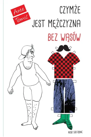 Czymże jest mężczyzna bez wąsów