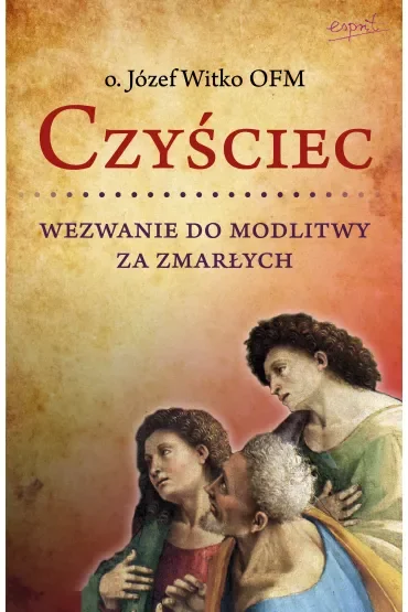 Czyściec. Wezwanie do modlitwy za zmarłych