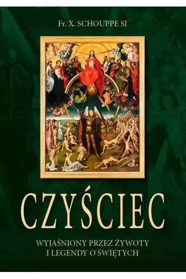 Czyściec wyjaśniony przez żywoty i legendy o...