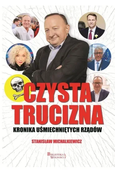 Czysta trucizna. Kronika uśmiechniętych rządów