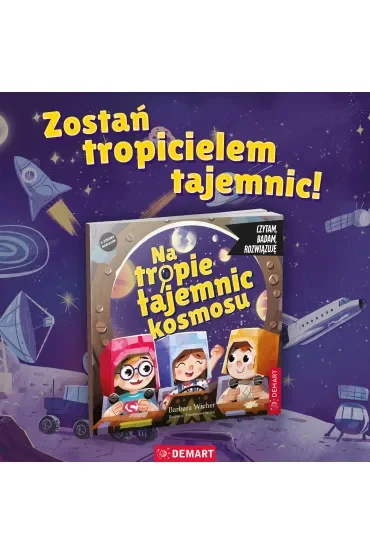 Czytam, badam, rozwiązuję. Na tropie tajemnic kosmosu
