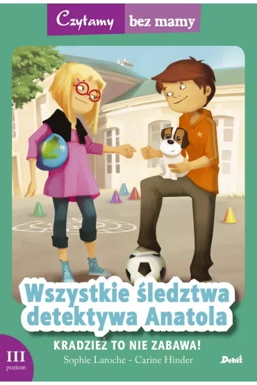 Wszystkie śledztwa detektywa anatola kradzież to nie zabawa 3 etap czytania