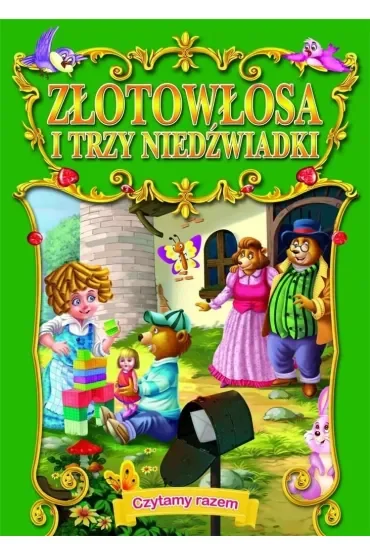 Złotowłosa i trzy niedźwiadki. Czytamy razem