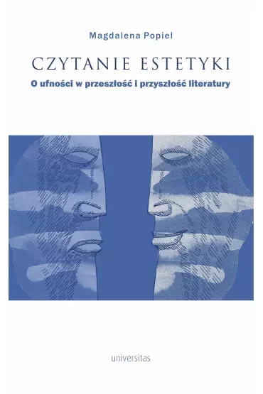 Czytanie estetyki. O ufności w przeszłość i przyszłość literatury
