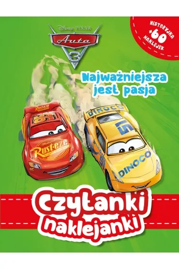 Czytanki naklejanki. Najważniejsza jest pasja. Disney Pixar Auta 3