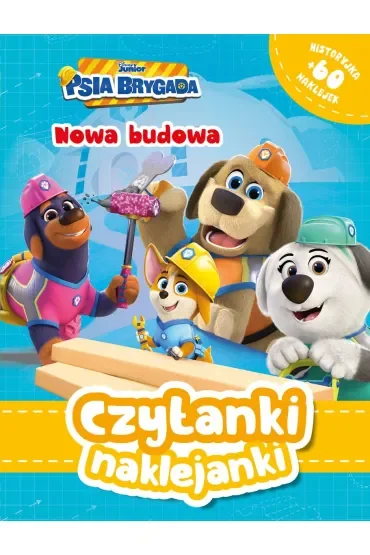 Czytanki naklejanki. Nowa budowa. Disney Junior Psia Brygada