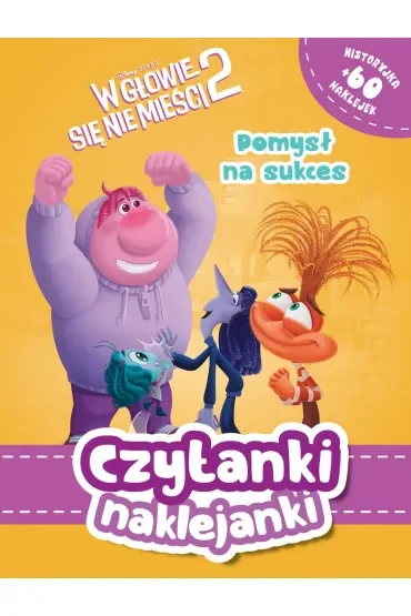 Czytanki naklejanki. Pomysł na sukces. Disney Pixar. W głowie się nie mieści 2
