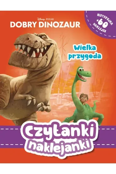 Czytanki naklejanki. Wielka przygoda. Disney Pixar Dobry dinozaur