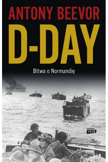 D-Day. Bitwa o Normandię