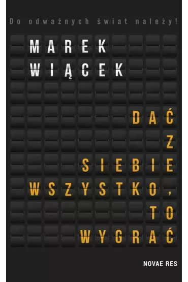 Dać z siebie wszystko, to wygrać. Tom 1