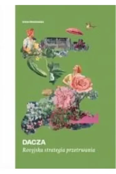 Dacza. Rosyjska strategia przetrwania