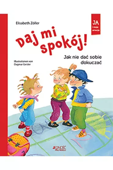 Daj mi spokój! Jak nie dać sobie dokuczać