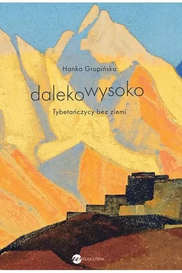 Dalekowysoko. Tybetańczycy bez ziemi