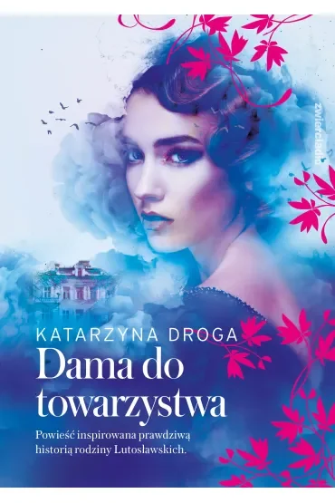 Dama do towarzystwa. Saga drozdowska. Tom 1