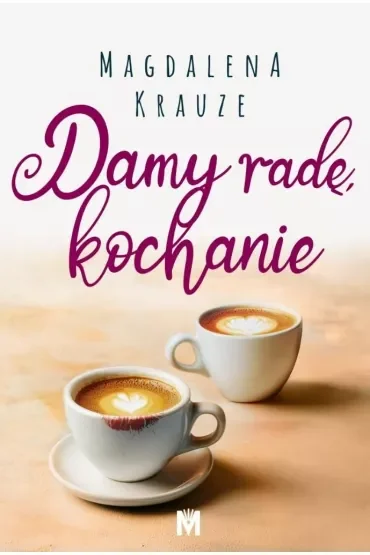 Damy radę, kochanie. Czekałam na ciebie. Tom 3