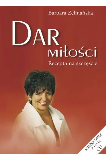 Dar miłości. Recepta na szczęście. książka z płytą CD