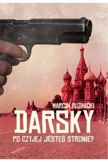 Darsky. Po czyjej jesteś stronie?