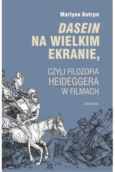 Dasein na wielkim ekranie, czyli filozofia Martina Heideggera w filmach
