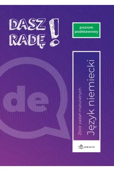 Dasz radę! Język niemiecki. Zbiór zadań maturalnych. Poziom podstawowy.