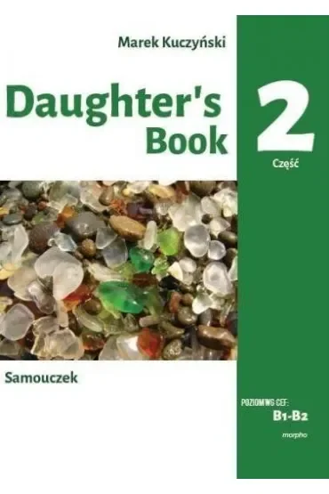 Daughter`s Book. Samouczek. Cześć 2. Poziom B1-B2